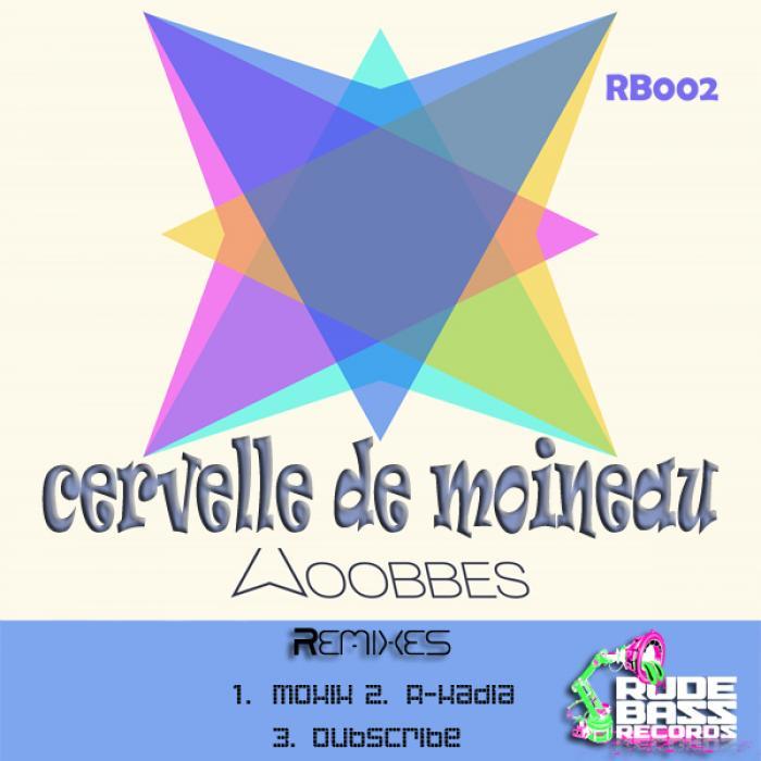 WOOBBES - Cervelle De Moineau