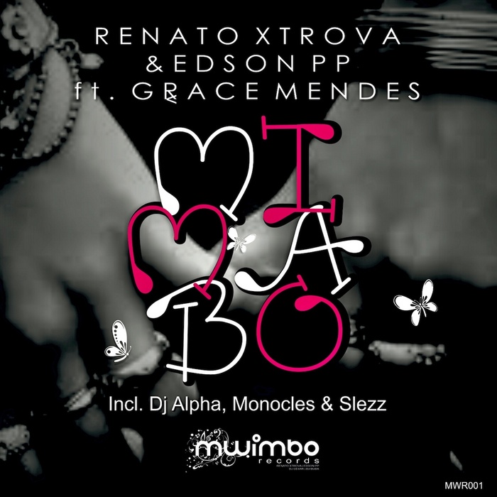 RENATO XTROVA/EDSON PP - Mi Ma Bo (Incl DJ Alpha & Monocles & Slezz remix)