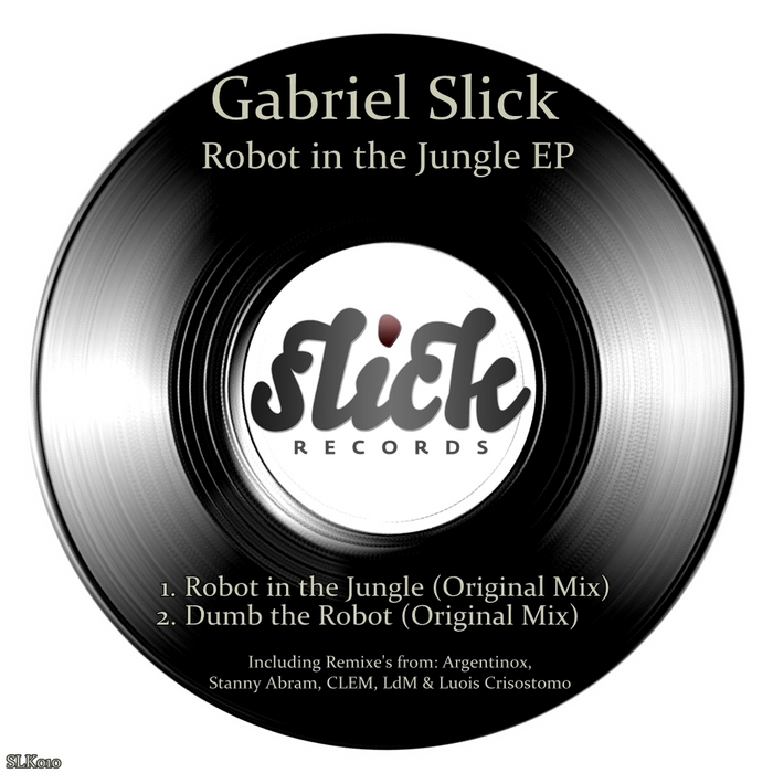 GABRIEL SLICK - Robot In The Jungle EP