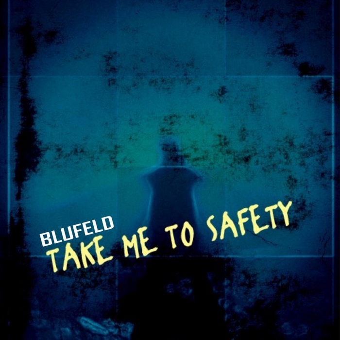 BLUFELD - Take Me To Safety