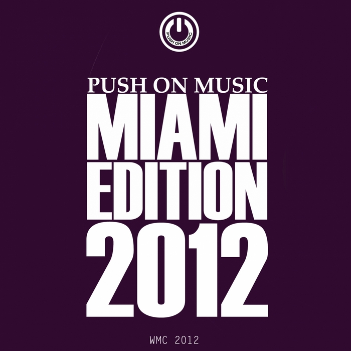 VARIOUS - Push On Music Miami Edition 2012 (WMC 2012)