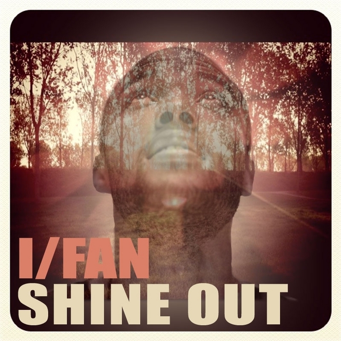 I/FAN - Shine Out