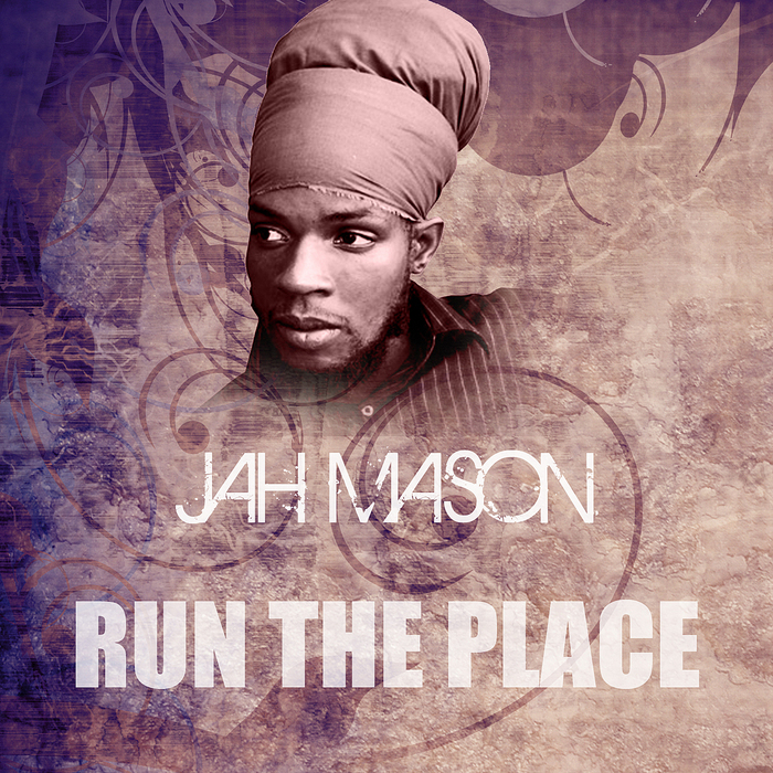 JAH MASON - Run The Place