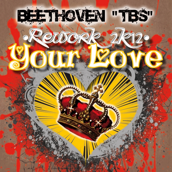 BEETHOVEN TBS - Your Love (Rework 2K12)