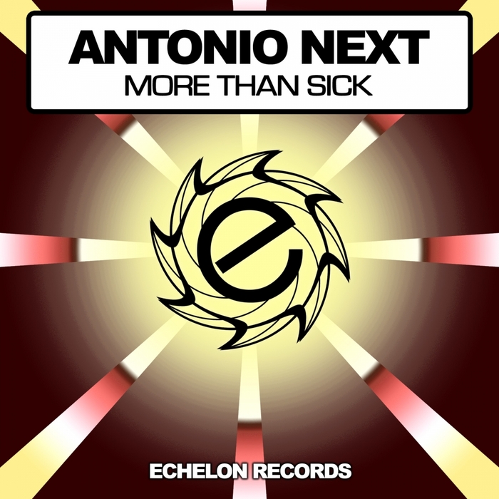 NEXT, Antonio - More Than Sick