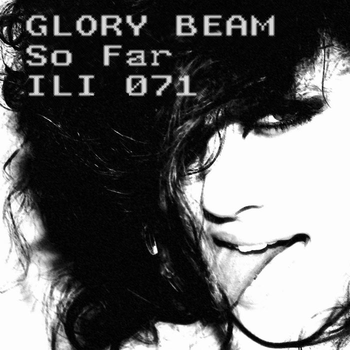 GLORY BEAM - So Far