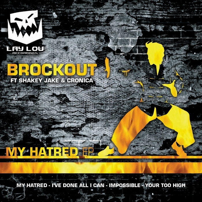 BROCKOUT/CRONICA/SHAKEY JAKE - My Hatred