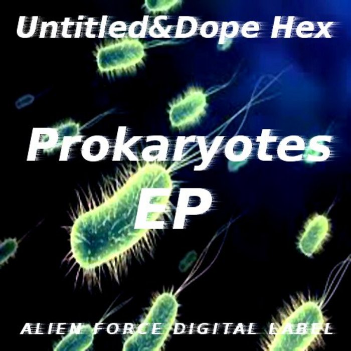UNTITLED & DOPE HEX - Prokaryotes EP