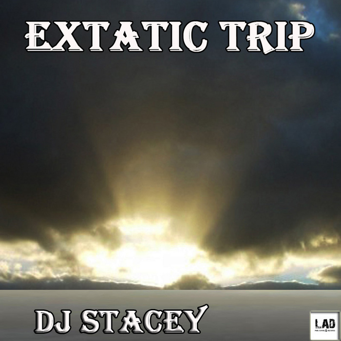 DJ STACEY - Extatic Trip