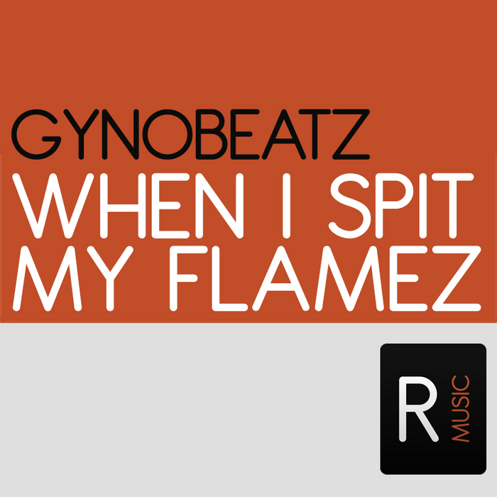 GYNOBEATZ - When I Spit My Flamez
