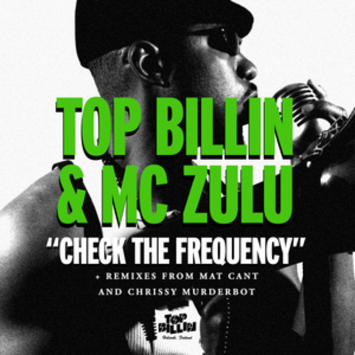 TOP BILLIN feat MC ZULU - Check The Frequency