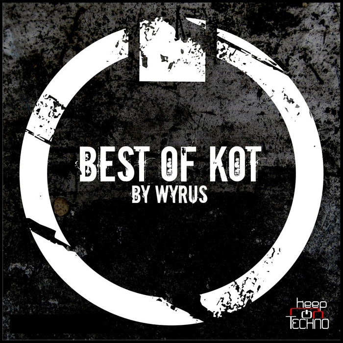 WYRUS/VARIOUS - Best Of Keep On Techno Part 1 (by Wyrus) (unmixed tracks)