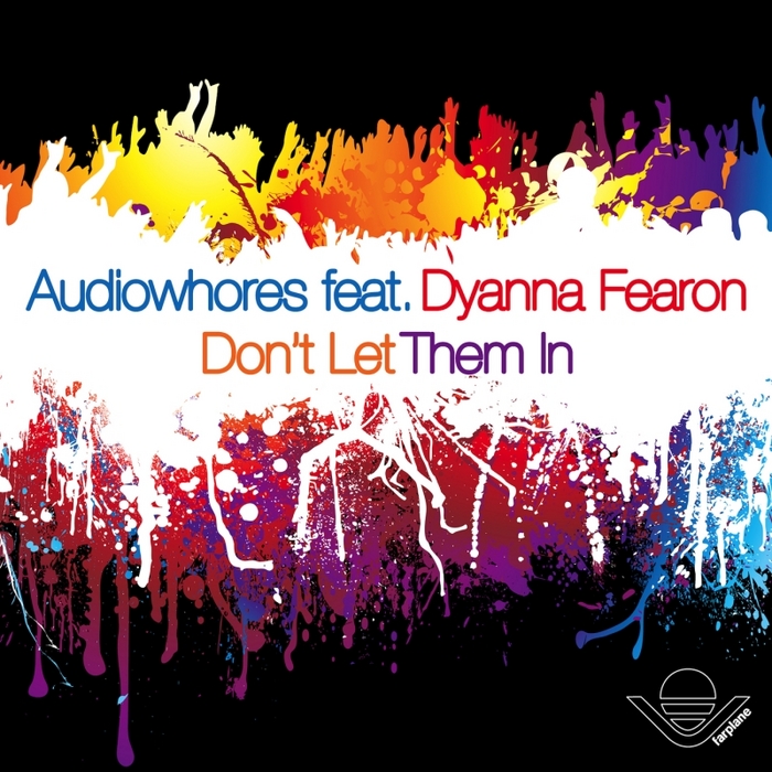 AUDIOWHORES feat DYANNA FEARON - Don't Let Them In