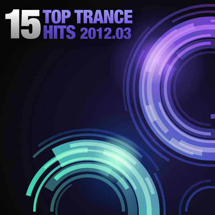 VARIOUS - 15 Top Trance Hits 2012-03