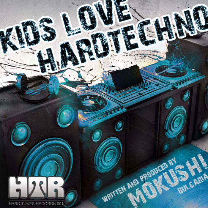 MOKUSHI - Kids Love Hardtechno