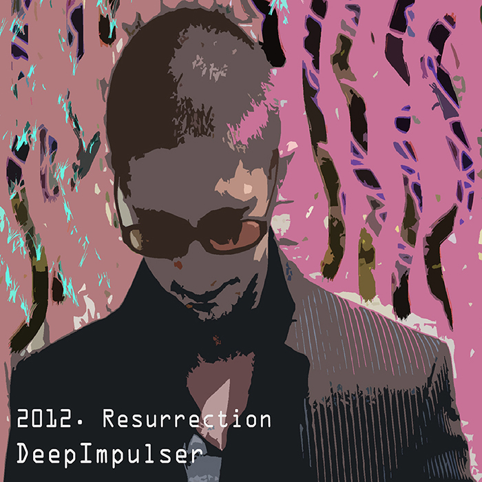 DEEPIMPULSER - 2012 Resurrection