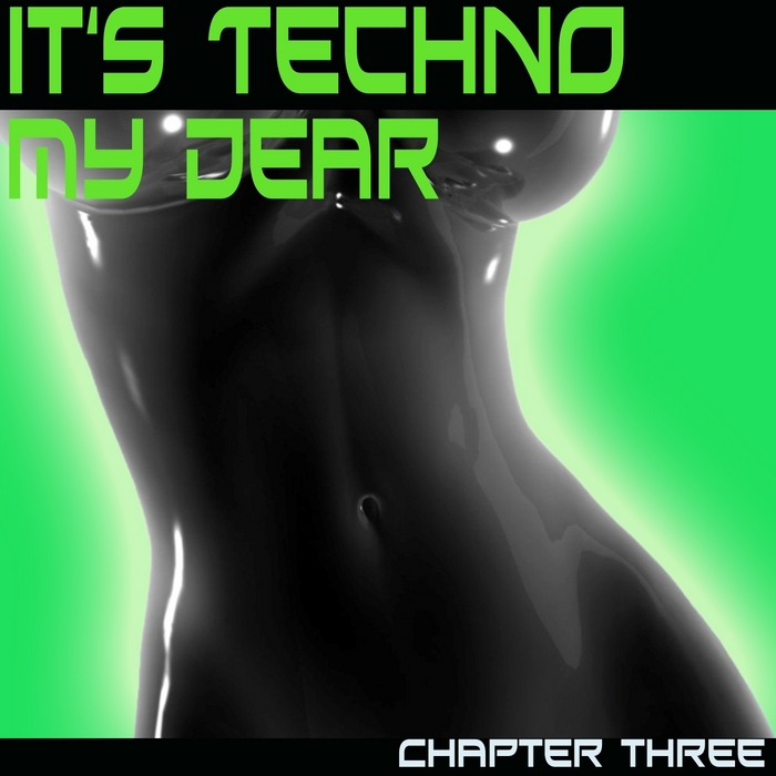 VARIOUS - It's Techno My Dear (Chapter Three)