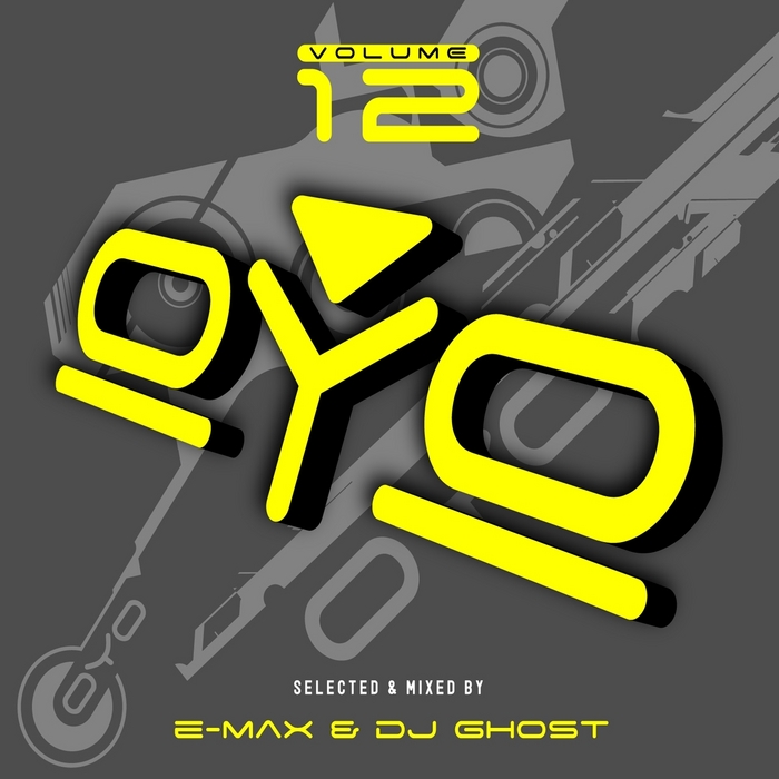 E MAX/DJ GHOST/VARIOUS - Oyo Vol 12 (mixed by E-Max & DJ Ghost)