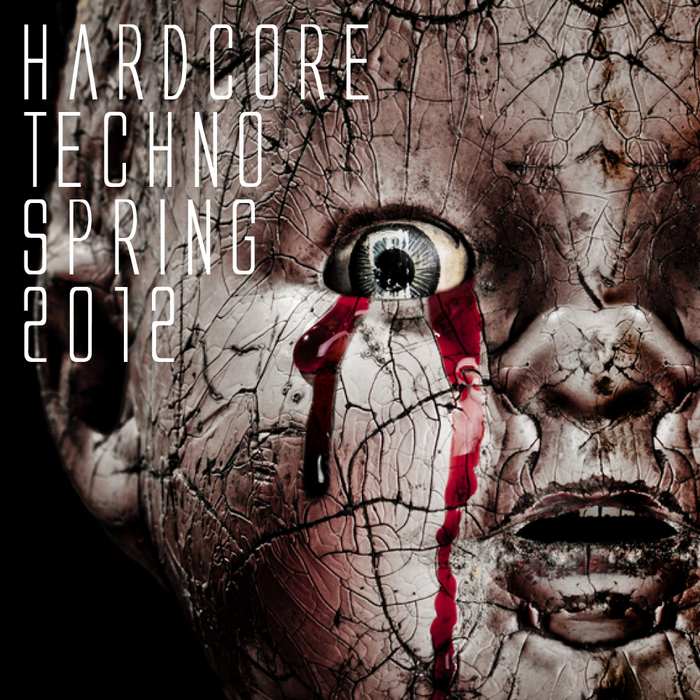 VARIOUS - Hardcore & Techno Spring 2012