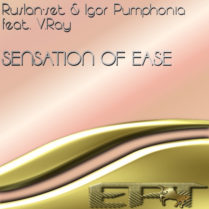 RUSLAN SET/IGOR PUMPHONIA feat V RAY - Sensation Of Ease