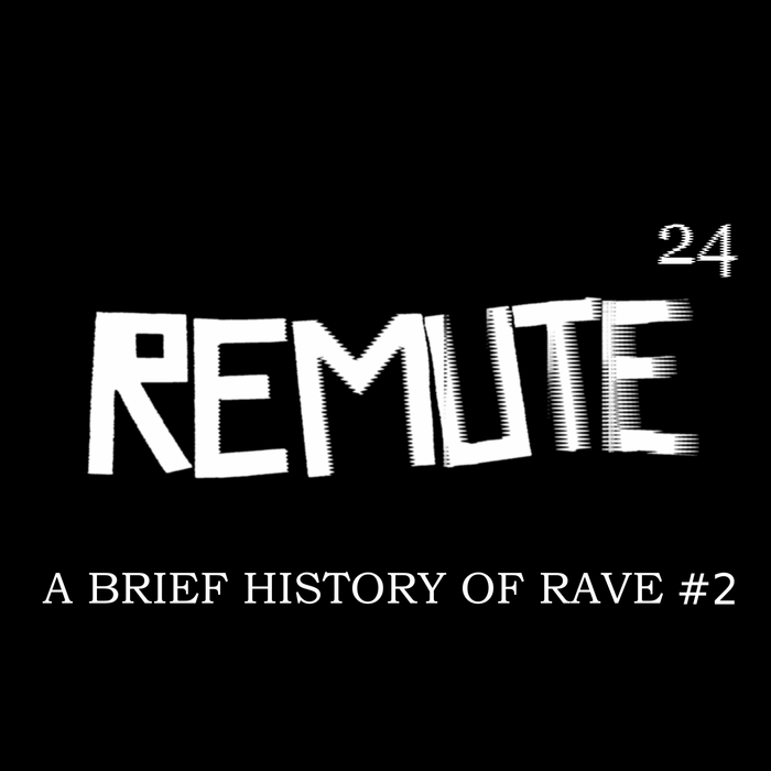 REMUTE - A Brief History Of Rave Vol 2