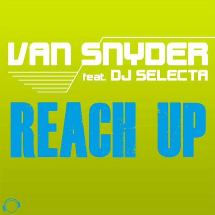 VAN SNYDER feat DJ SELECTA - Reach Up
