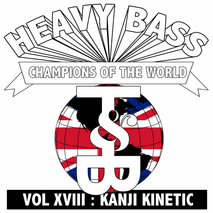 KANJI KINETIC - Heavy Bass Champions Of The World Vol XVIII