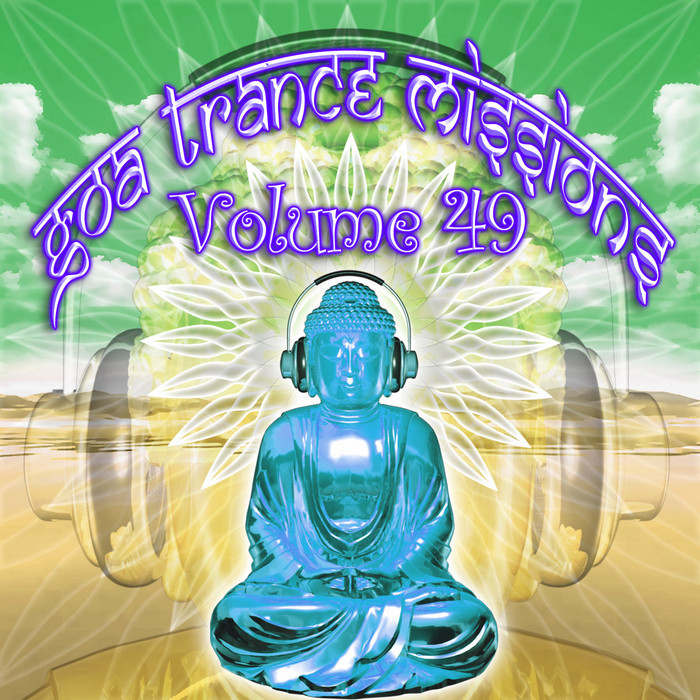 GOA DOC/VARIOUS - Goa Trance Missions V 49 (Best Of Psy Techno & Hard Dance & Progressive Tech House Anthems)