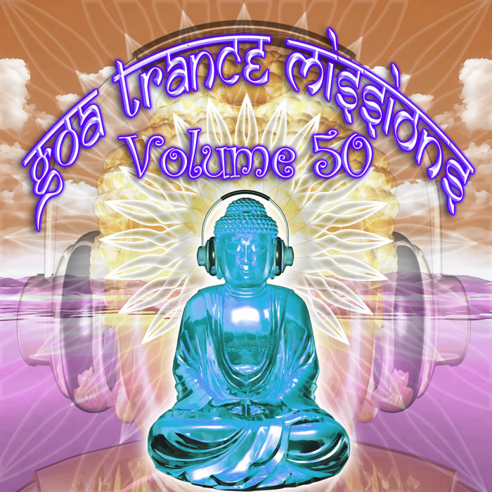 GOA DOC/VARIOUS - Goa Trance Missions V 50 (Best Of Psy Techno & Hard Dance & Progressive Tech House Anthems)