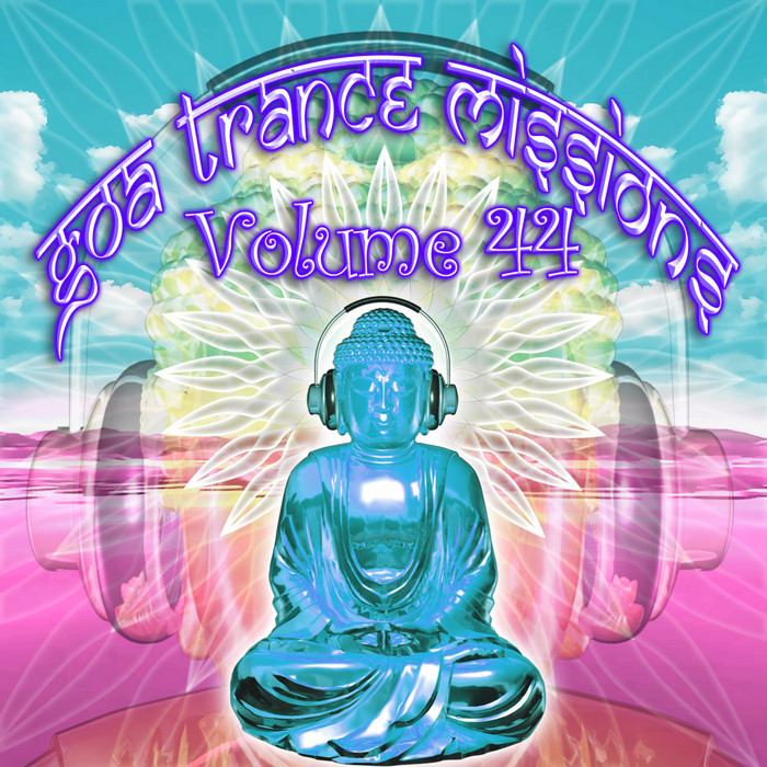 GOA DOC/VARIOUS - Goa Trance Missions V 44 (Best Of Psy Techno & Hard Dance & Progressive Tech House Anthems)