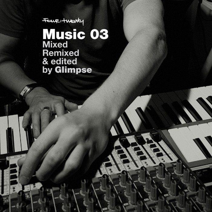 GLIMPSE/VARIOUS - Four:Twenty Mixed Remixed & Edited by Glimpse (unmixed tracks)