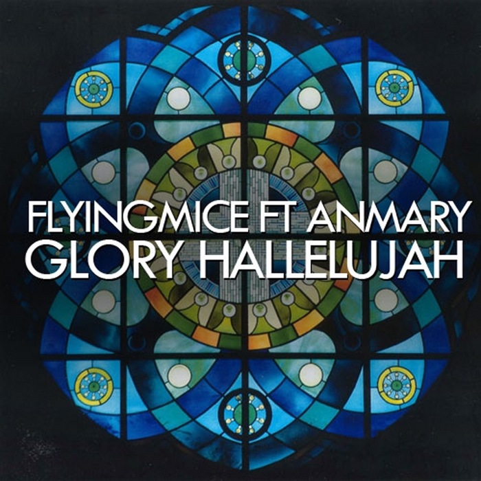 FLYINGMICE feat ANMARY - Glory Hallelujah
