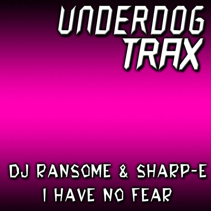 DJ RANSOME/SHARP E - I Have No Fear