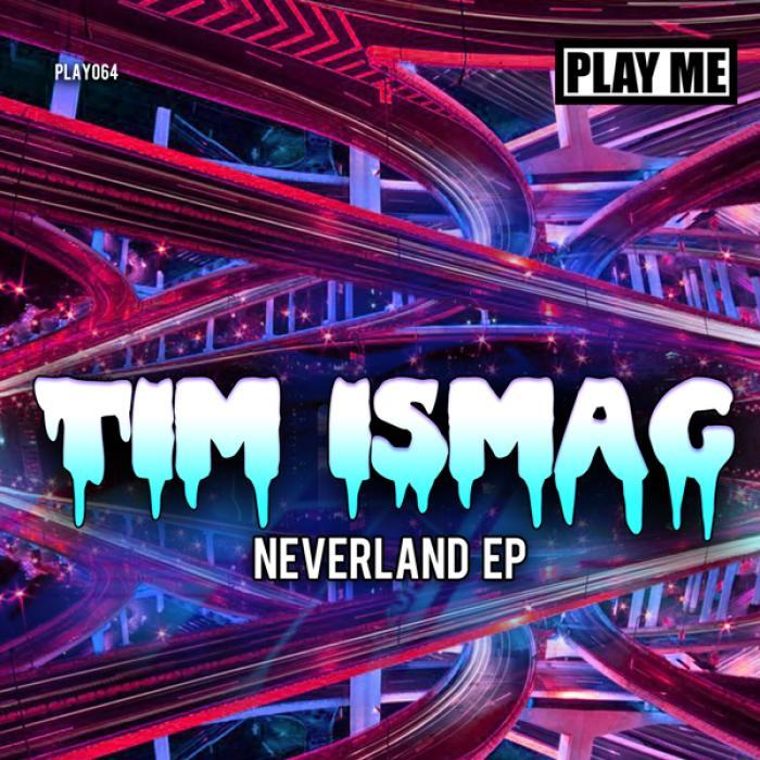 ISMAG, Tim - Neverland EP