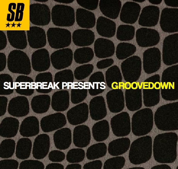 GROOVEDOWN - Superbreak Presents Groovedown