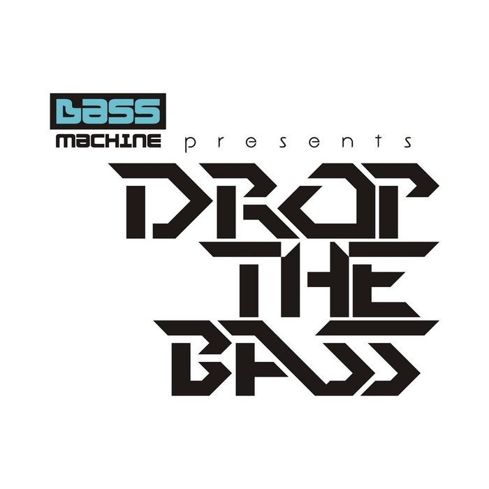 VARIOUS - Bass Machine Recordings Presents Drop The Bass (Volume 2)