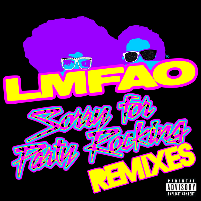 LMFAO - Sorry For Party Rocking (Explicit Remixes)