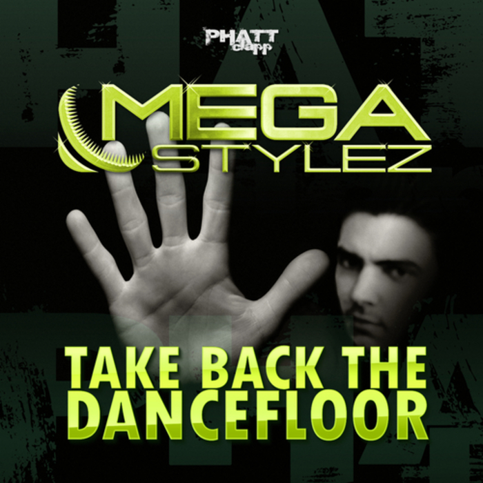 MEGASTYLEZ - Take Back The Dancefloor