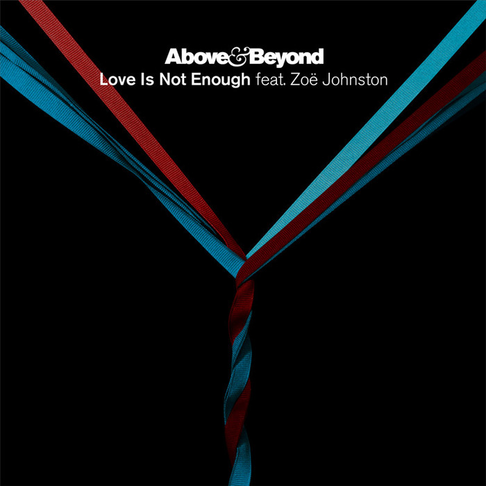 ABOVE & BEYOND feat ZOE JOHNSTON - Love Is Not Enough (The Remixes)