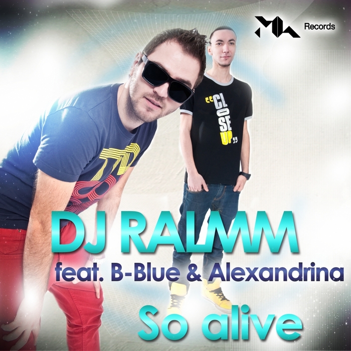 DJ RALMM feat B BLUE & ALEXANDRINA - So Alive