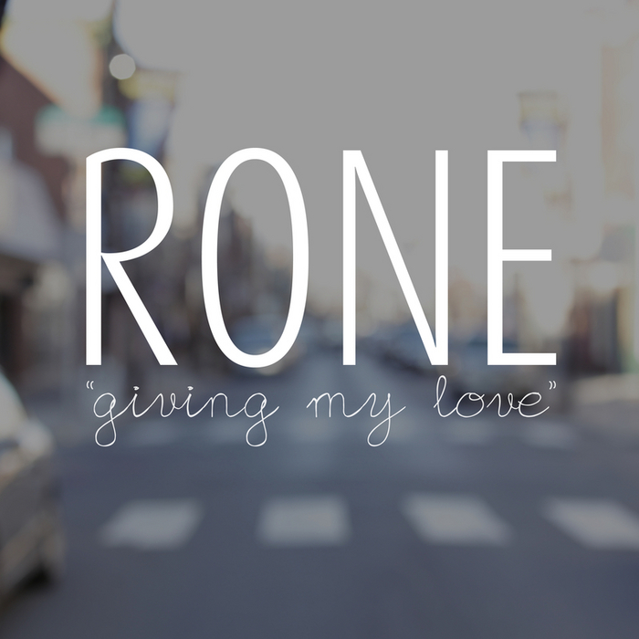 RONE - Giving My Love