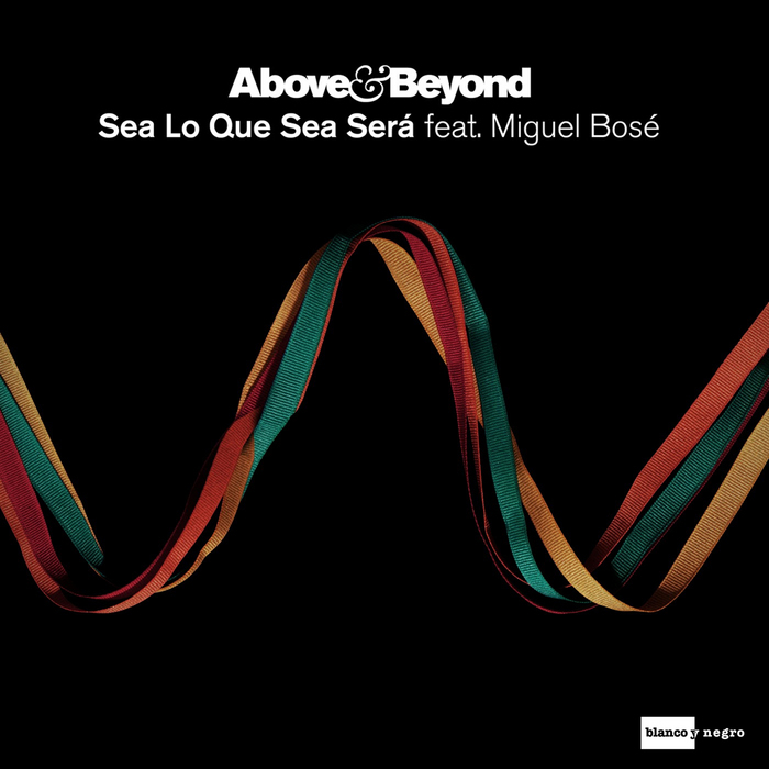 ABOVE & BEYOND feat MIGUEL BOSE - Sea Lo Que Sea Sera