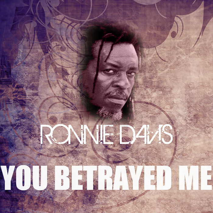 DAVIS, Ronnie - You Betrayed Me