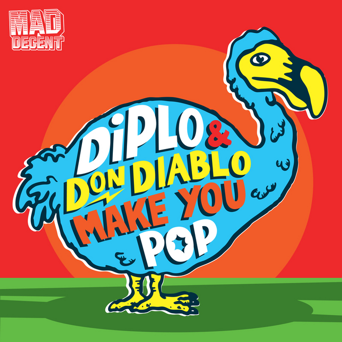 DIPLO/DON DIABLO - Make You Pop