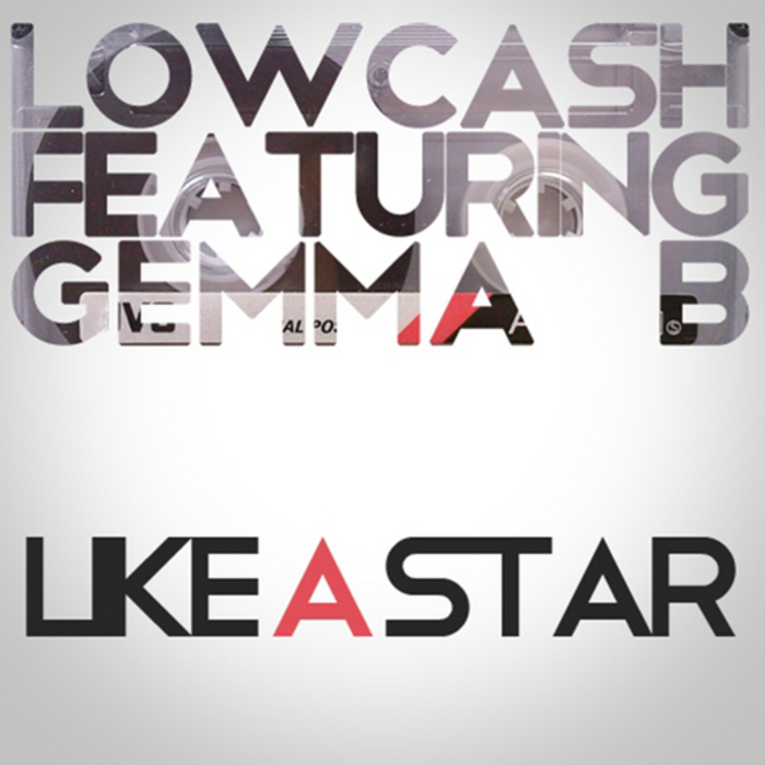 LOWCASH feat GEMMA B - Like A Star