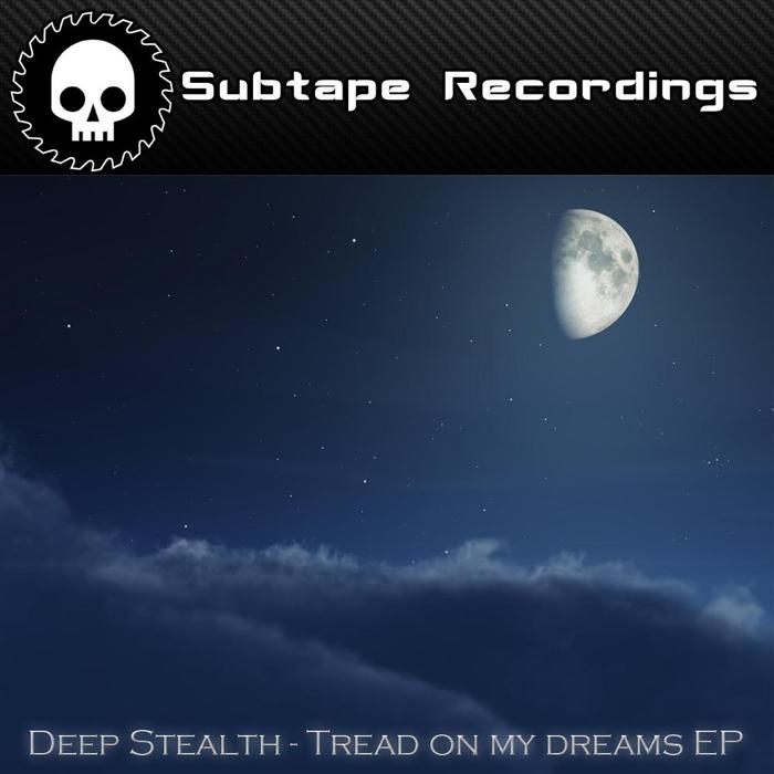 DEEP STEALTH - Tread On My Dreams EP