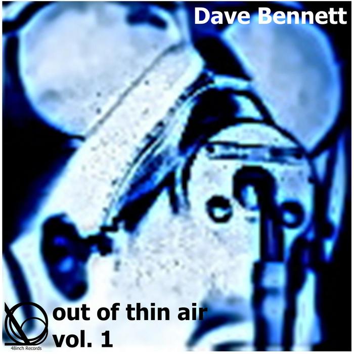BENNETT, Dave - Out Of Thin Air Vol 1