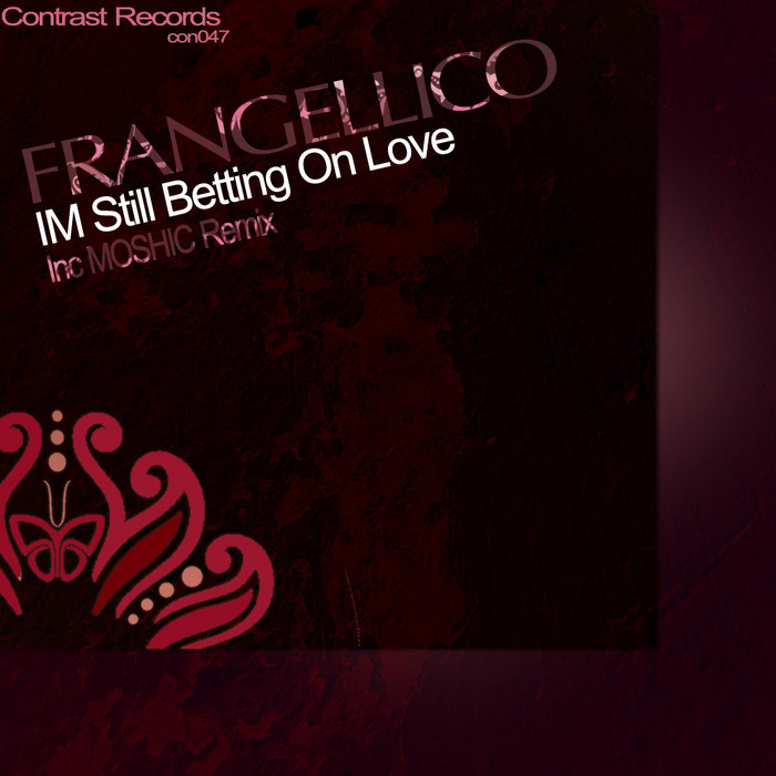 FRANGELLICO - I'm Still Betting On Love