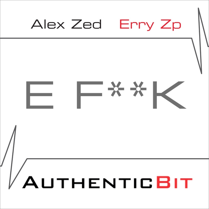 ZED, Alex/ERRY ZP - E F**k