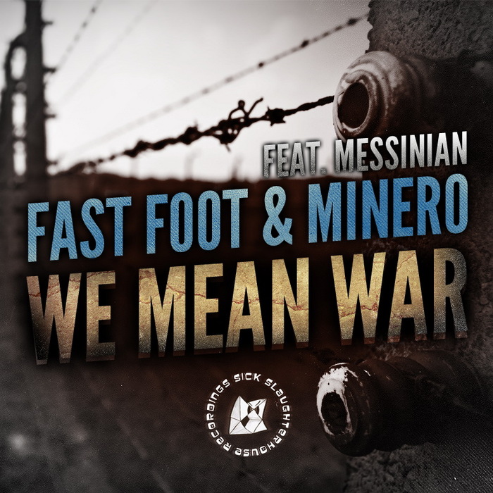 FAST FOOT/MINERO/MESSINIAN - We Mean War